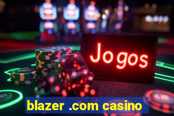 blazer .com casino